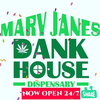 Mary Jane's Dank House  Dispensary