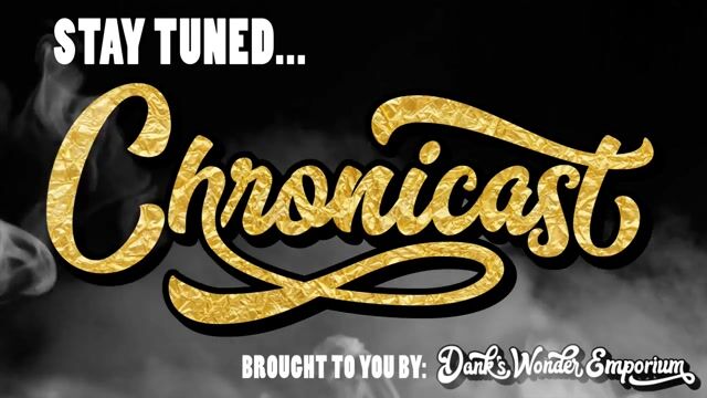 7/10 SPECIAL!!!! Smoking with the Masters Featuring Weed Bunny - Chronicast #336
